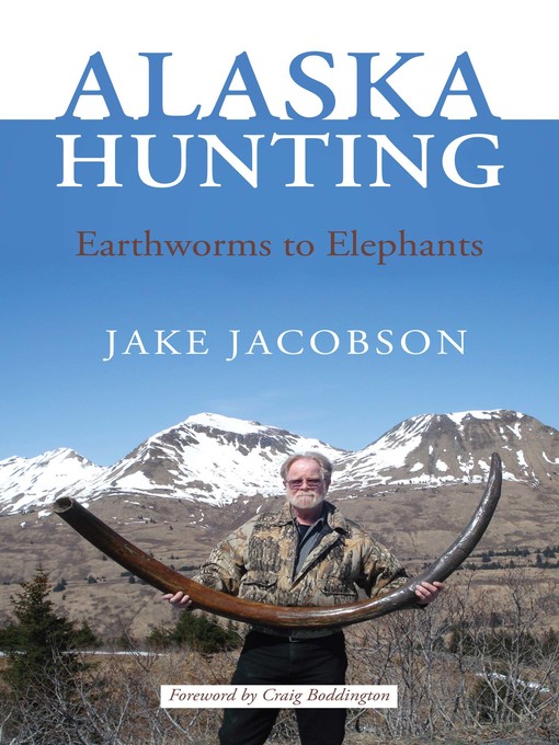 Title details for Alaska Hunting by Jake Jacobson - Available